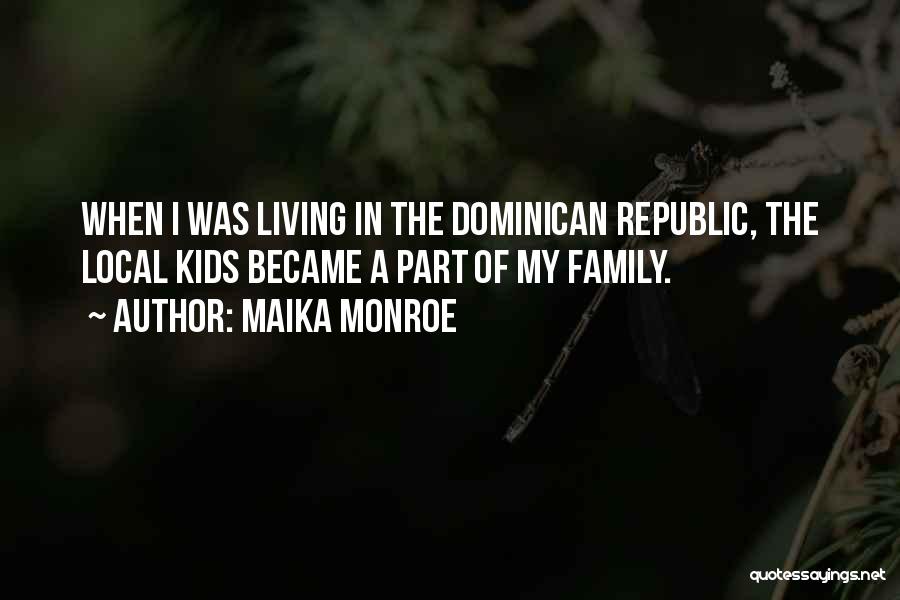 Dominican Quotes By Maika Monroe