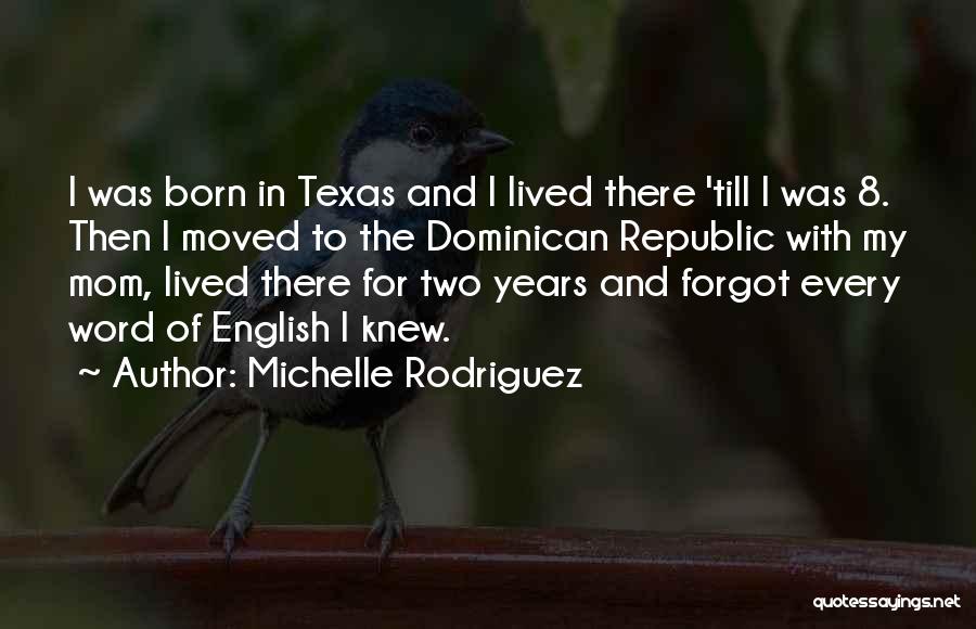 Dominican Quotes By Michelle Rodriguez
