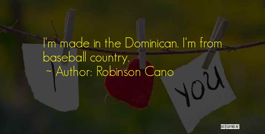 Dominican Quotes By Robinson Cano