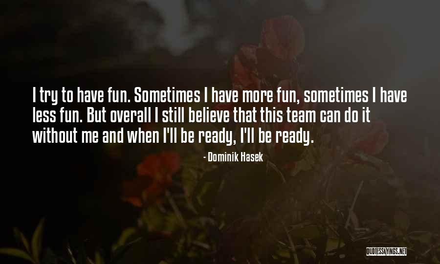 Dominik Hasek Quotes 2236137 Dominik Hasek Quotes 2236137