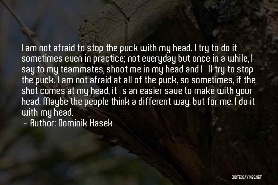 Dominik Hasek Quotes 624877