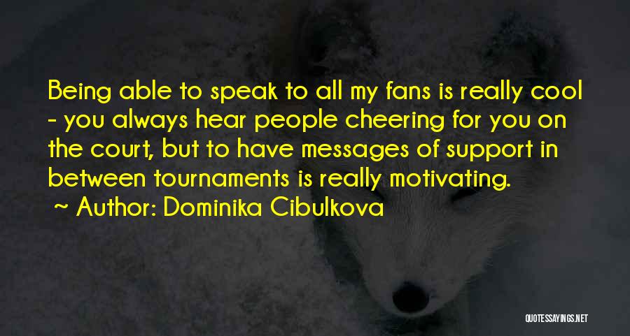 Dominika Cibulkova Quotes 1191329