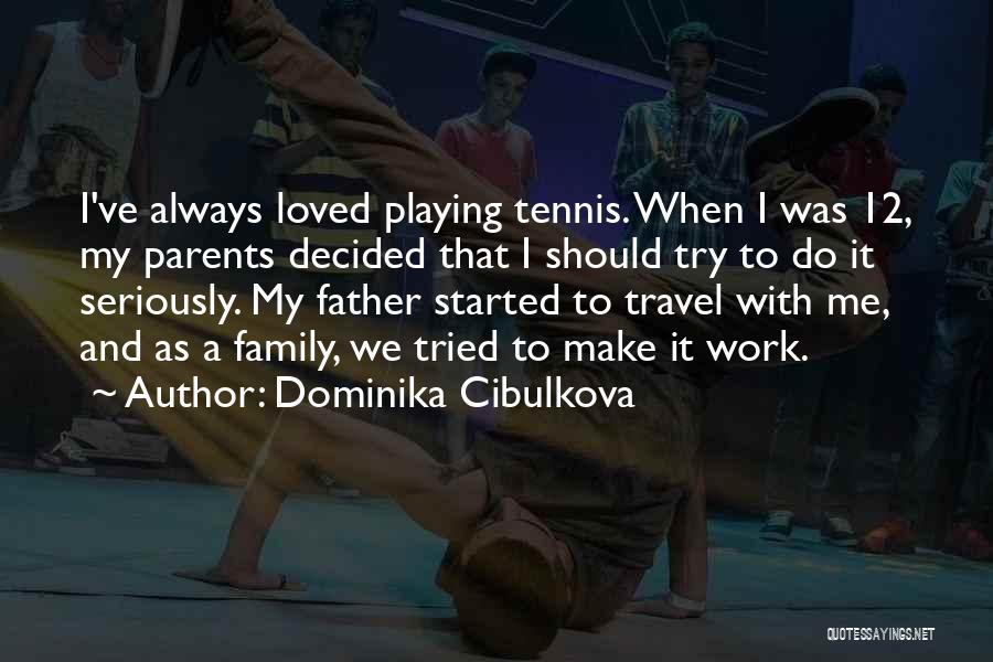 Dominika Cibulkova Quotes 886172