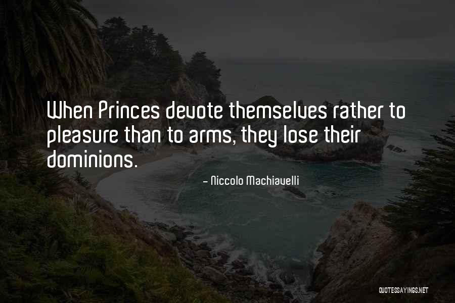 Dominions Quotes By Niccolo Machiavelli Dominions Quotes By Niccolo Machiavelli