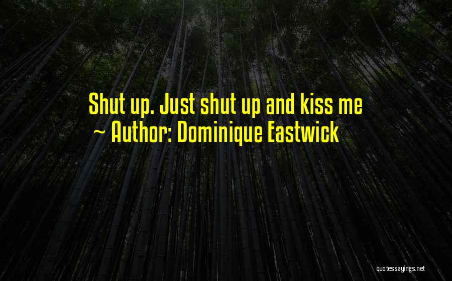 Dominique Eastwick Quotes 1076269