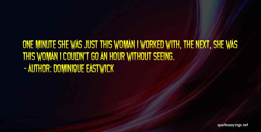 Dominique Eastwick Quotes 1661905