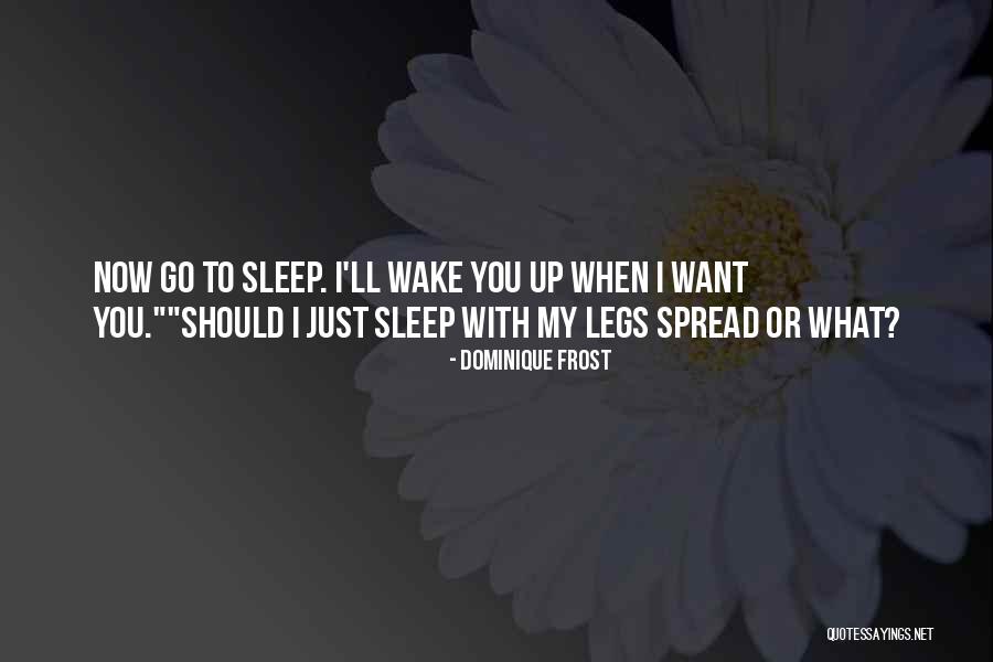 Dominique Frost Quotes 288135 Dominique Frost Quotes 288135