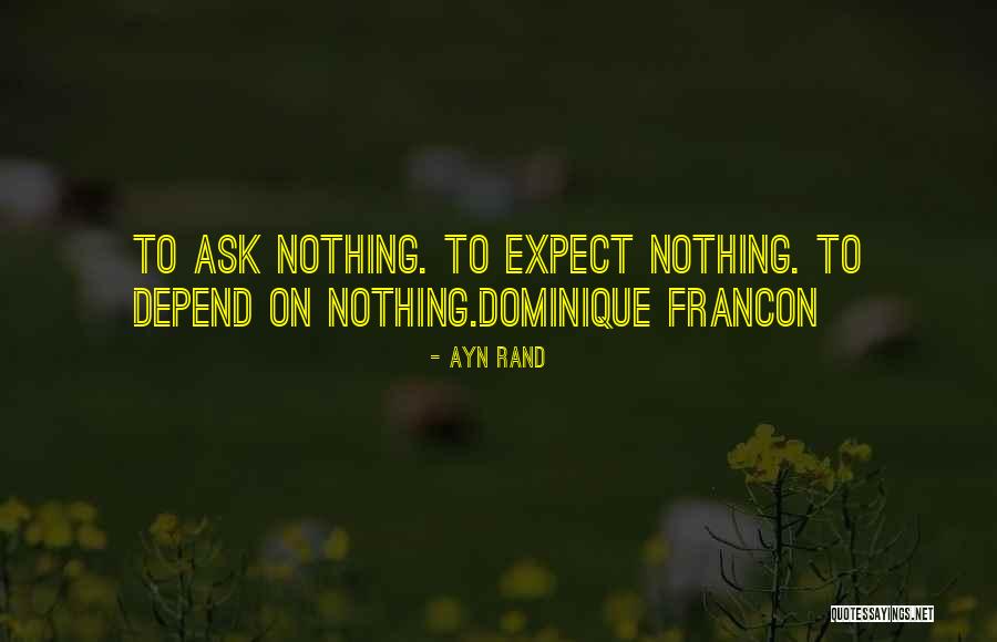 Dominique Quotes By Ayn Rand Dominique Quotes By Ayn Rand