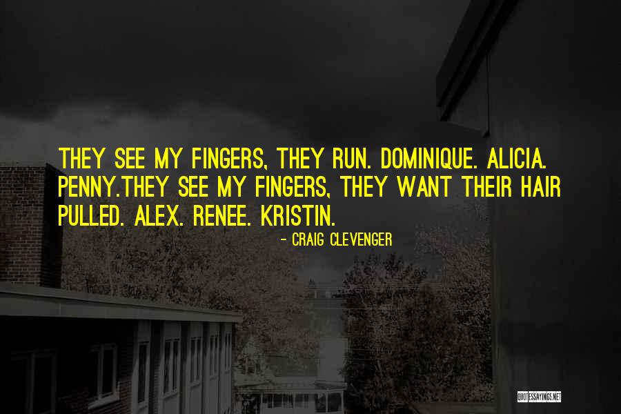 Dominique Quotes By Craig Clevenger Dominique Quotes By Craig Clevenger