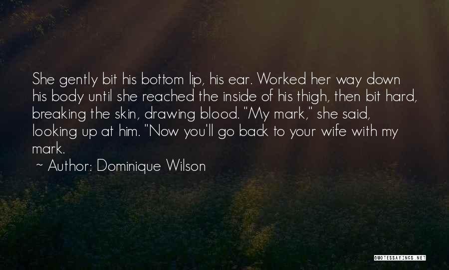 Dominique Wilson Quotes 139741