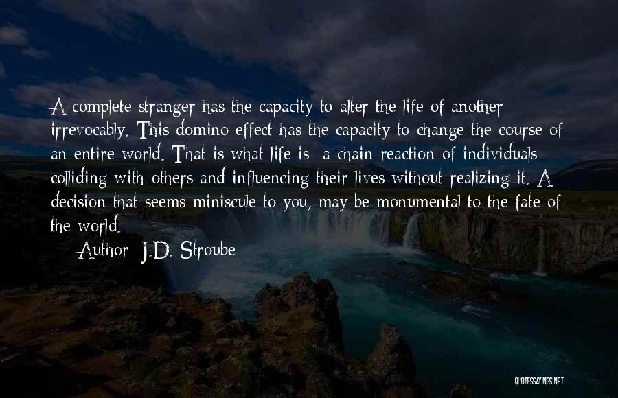 Domino Change Quotes By J.D. Stroube