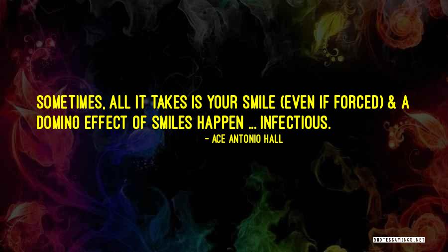 Domino Effect Quotes By Ace Antonio Hall Domino Effect Quotes By Ace Antonio Hall