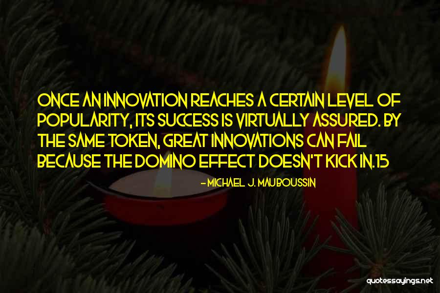 Domino Effect Quotes By Michael J. Mauboussin Domino Effect Quotes By Michael J. Mauboussin