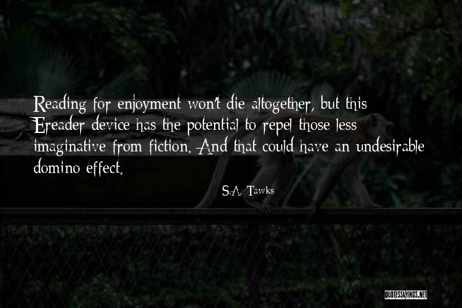 Domino Effect Quotes By S.A. Tawks Domino Effect Quotes By S.A. Tawks