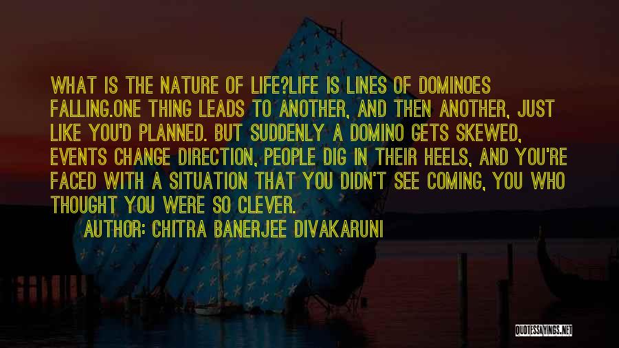 Dominoes Falling Quotes By Chitra Banerjee Divakaruni