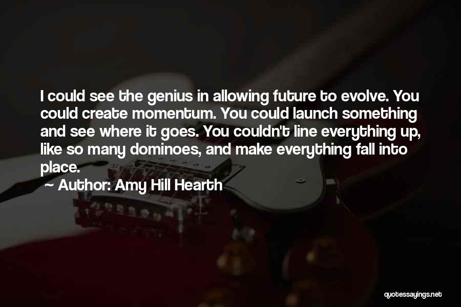 Dominoes Quotes By Amy Hill Hearth