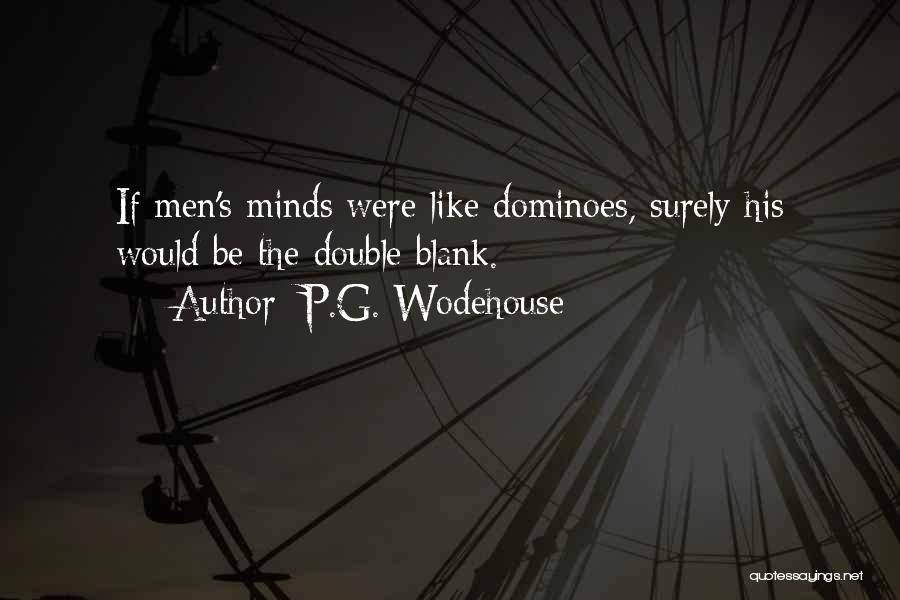 Dominoes Quotes By P.G. Wodehouse