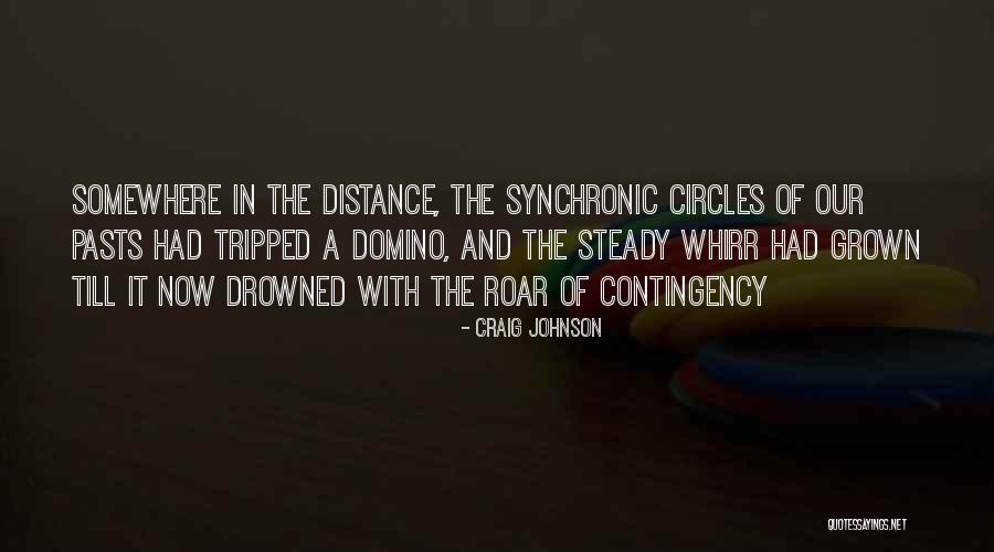 Domino's Quotes By Craig Johnson