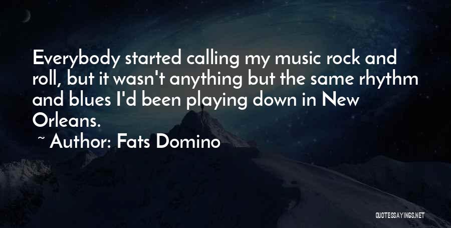 Domino's Quotes By Fats Domino