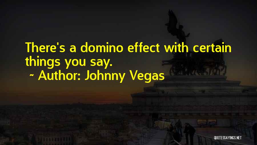 Domino's Quotes By Johnny Vegas