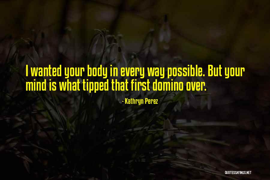 Domino's Quotes By Kathryn Perez Domino's Quotes By Kathryn Perez