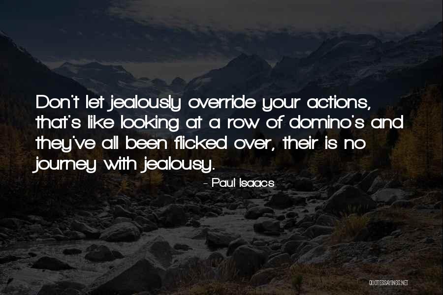 Domino's Quotes By Paul Isaacs Domino's Quotes By Paul Isaacs