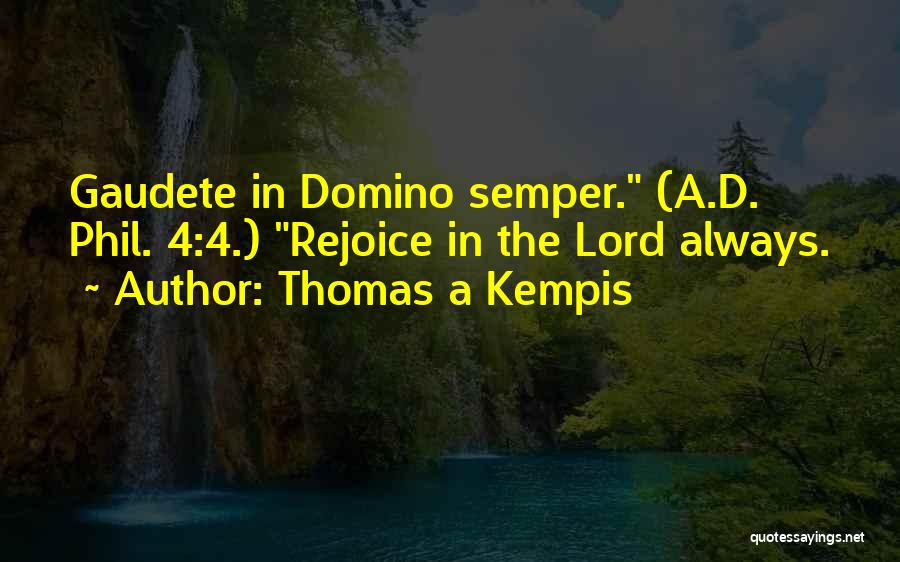 Domino's Quotes By Thomas A Kempis