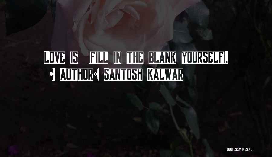 Domir Bahasa Quotes By Santosh Kalwar