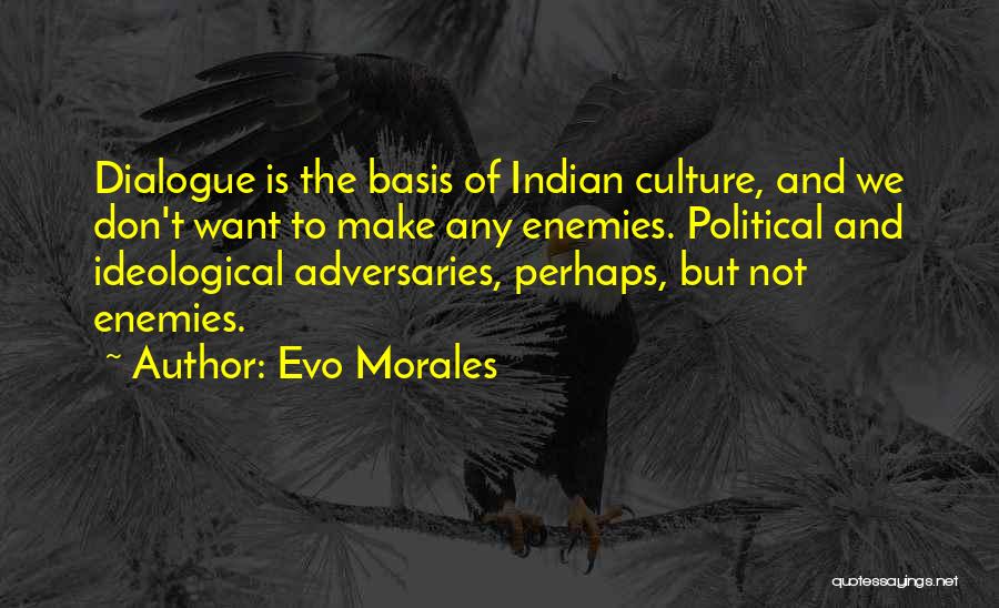 Don 2 Dialogue Quotes By Evo Morales
