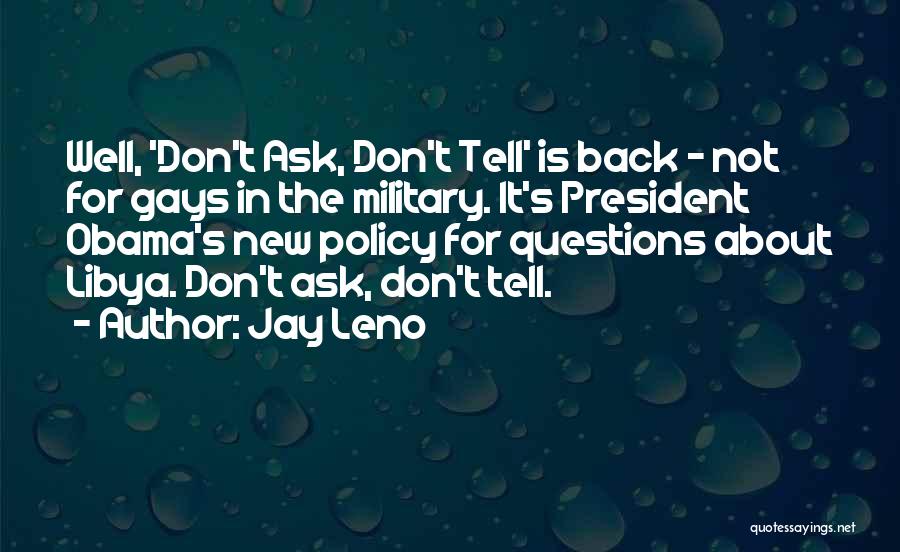 Don Ask Don Tell Quotes By Jay Leno