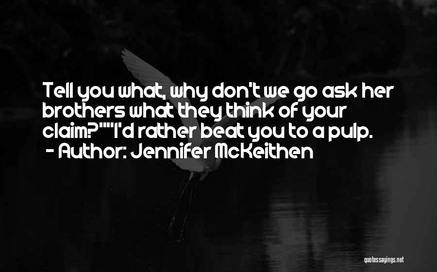 Don Ask Don Tell Quotes By Jennifer McKeithen