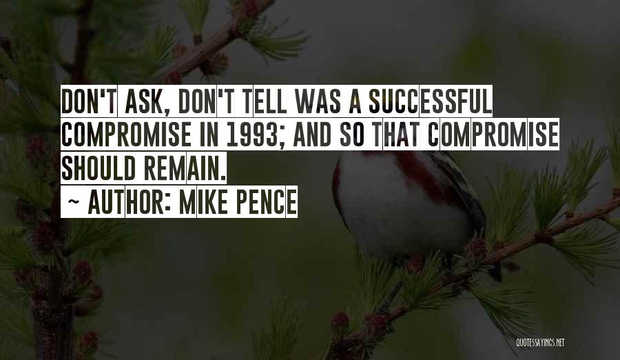 Don Ask Don Tell Quotes By Mike Pence