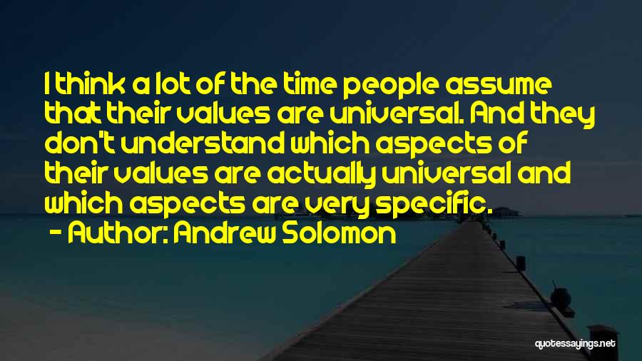 Don Assume Quotes By Andrew Solomon