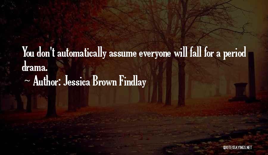 Don Assume Quotes By Jessica Brown Findlay