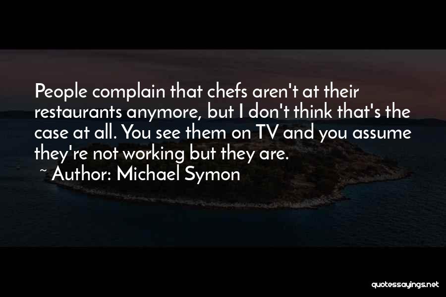 Don Assume Quotes By Michael Symon