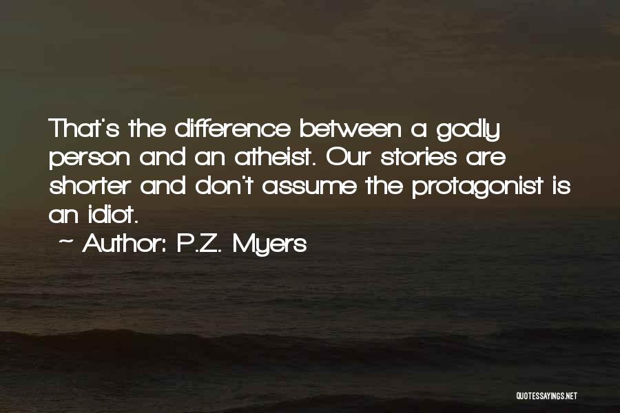 Don Assume Quotes By P.Z. Myers