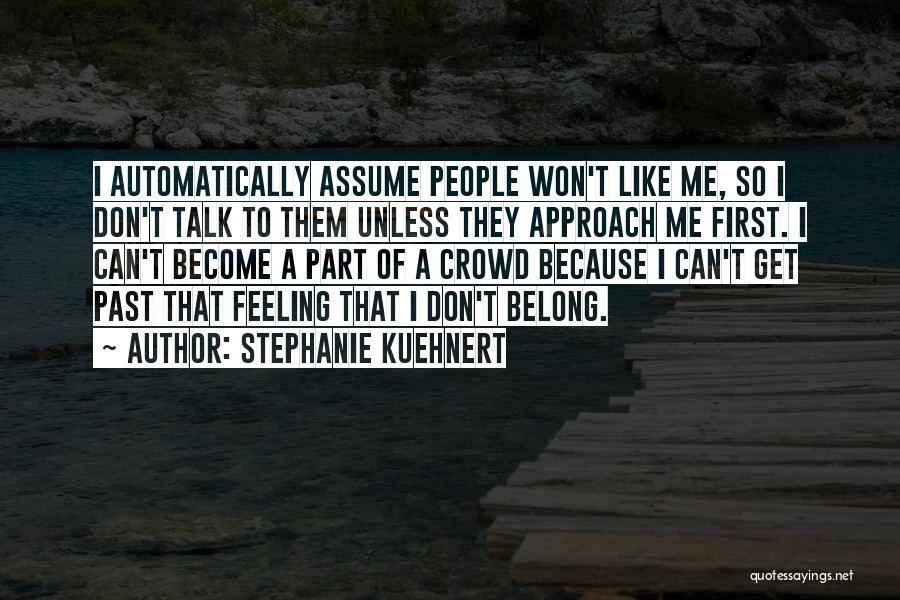 Don Assume Quotes By Stephanie Kuehnert