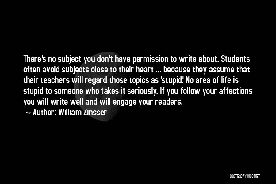Don Assume Quotes By William Zinsser