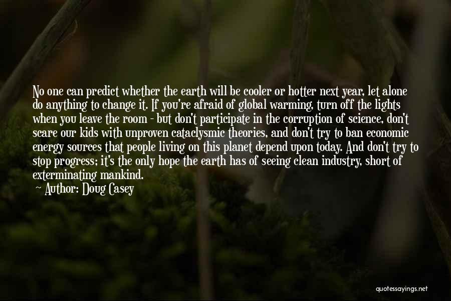 Don Be Afraid Of Change Quotes By Doug Casey