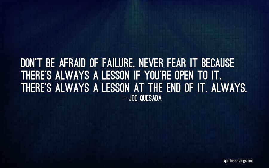 Don Be Afraid Of Fear Quotes By Joe Quesada