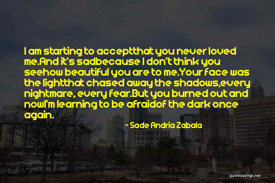 Don Be Afraid Of Fear Quotes By Sade Andria Zabala Don Be Afraid Of Fear Quotes By Sade Andria Zabala