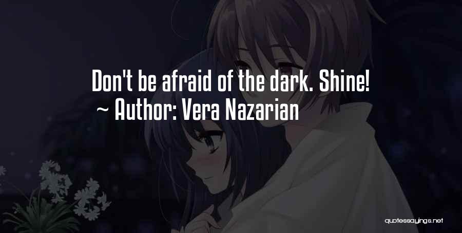 Don Be Afraid Of Fear Quotes By Vera Nazarian