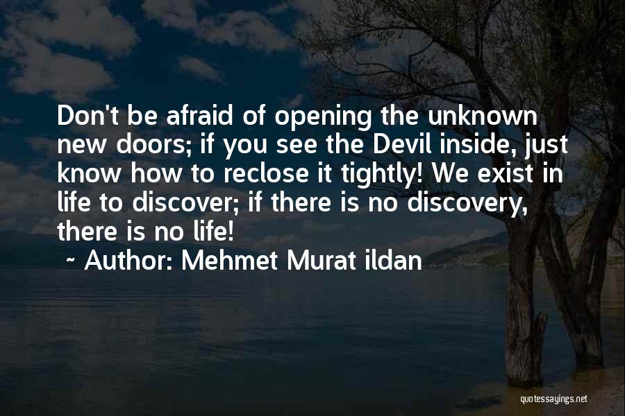 Don Be Afraid Of The Unknown Quotes By Mehmet Murat Ildan