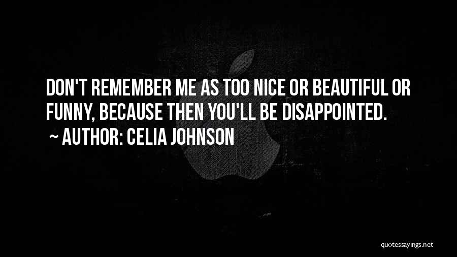 Don Be Disappointed Quotes By Celia Johnson