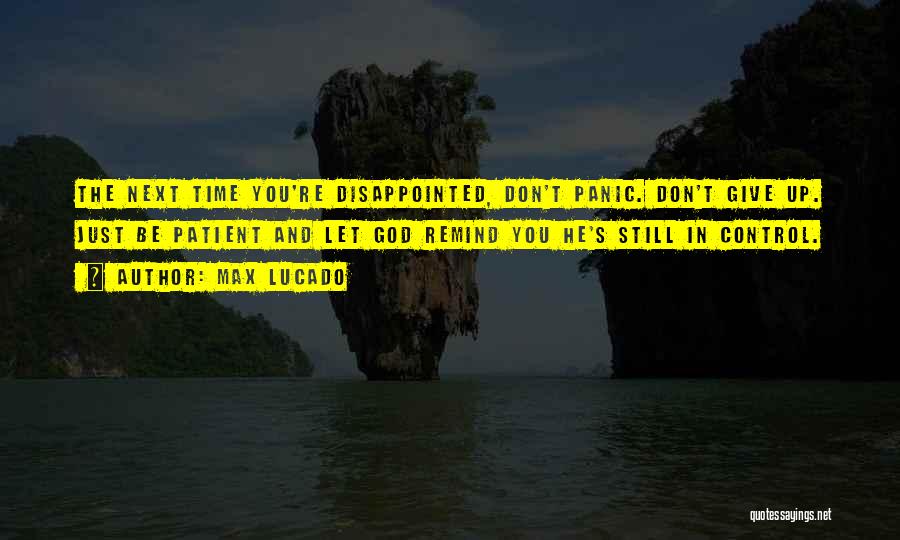 Don Be Disappointed Quotes By Max Lucado