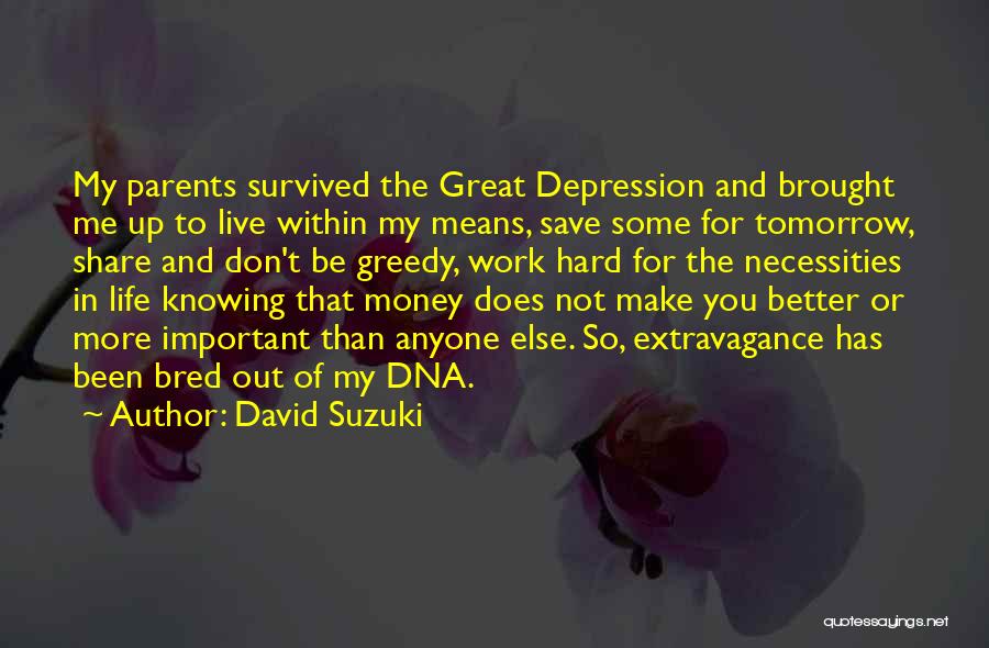 Don Be Greedy Quotes By David Suzuki