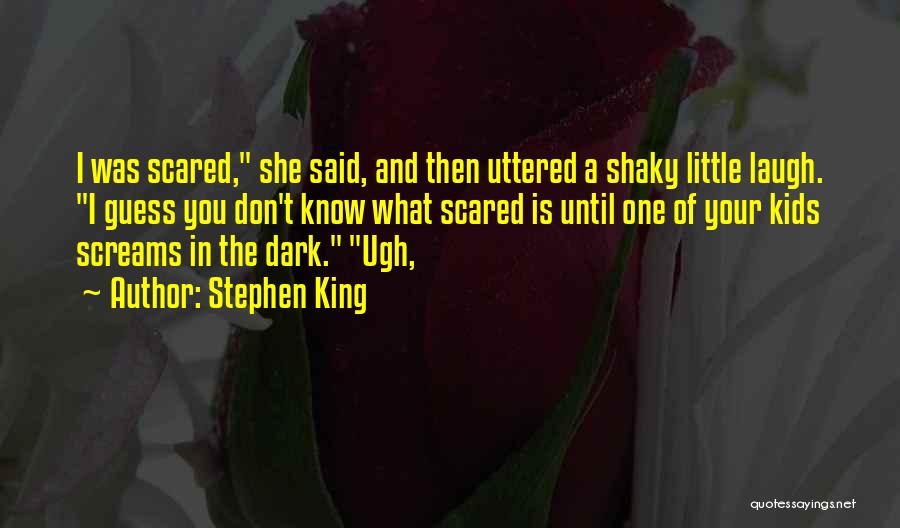 Don Be Scared Of The Dark Quotes By Stephen King