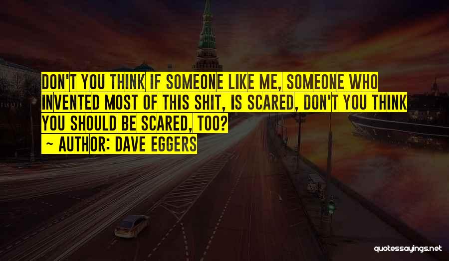 Don Be Scared Quotes By Dave Eggers