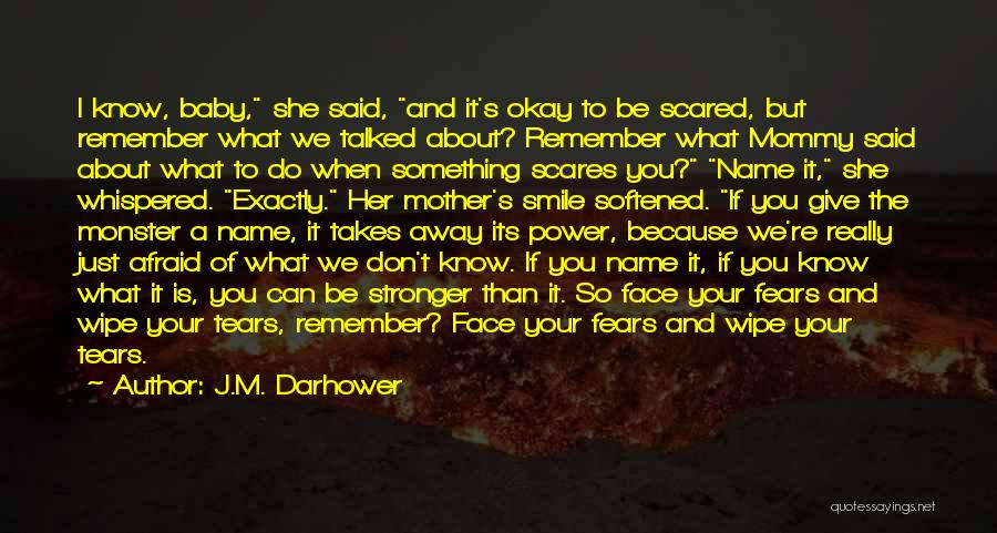 Don Be Scared Quotes By J.M. Darhower