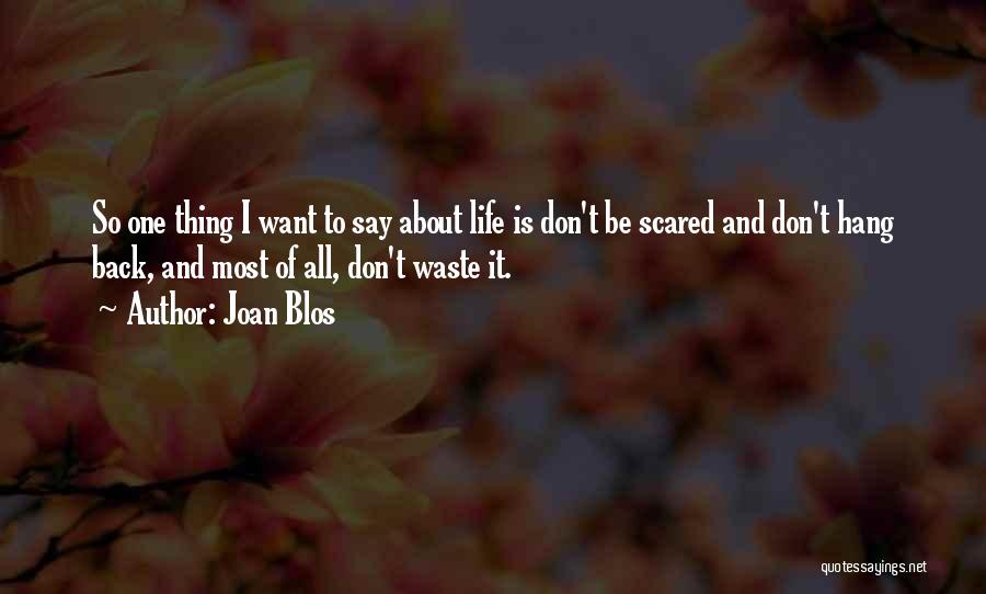 Don Be Scared Quotes By Joan Blos